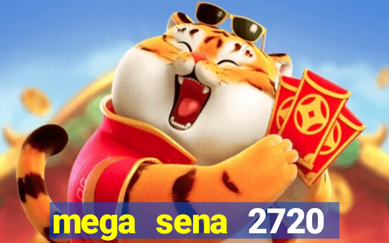 mega sena 2720 giga sena